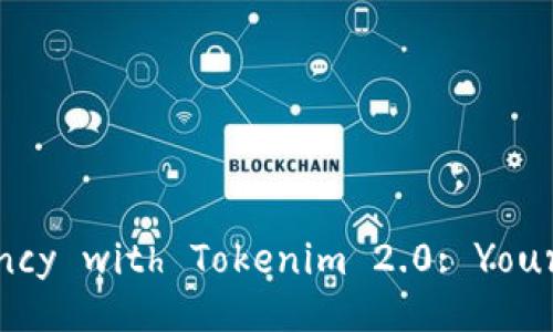 Unlock the Future of Digital Currency with Tokenim 2.0: Your Ultimate Guide to the Public Beta